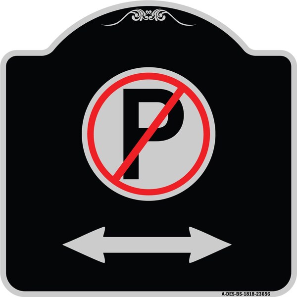 Signmission No ParkingW/ Bidirectional Arrow Heavy-Gauge Aluminum Architectural Sign, 18" x 18", BS-1818-23656 A-DES-BS-1818-23656 - main